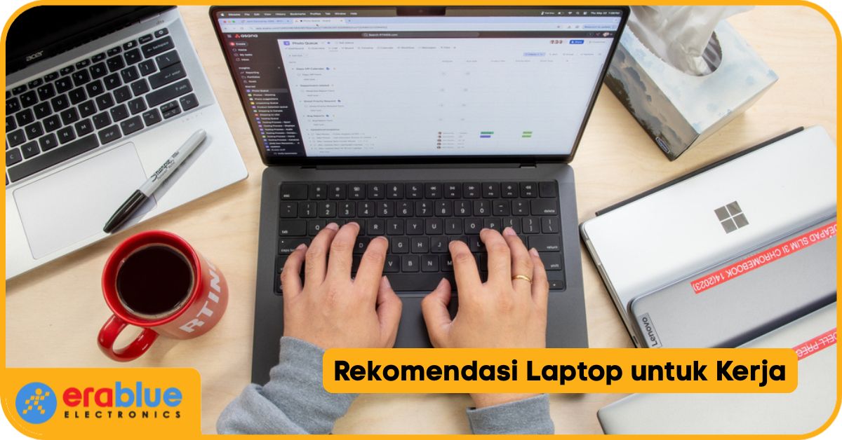 10 Rekomendasi Laptop untuk Kerja Terbaik 2025, Worth It!