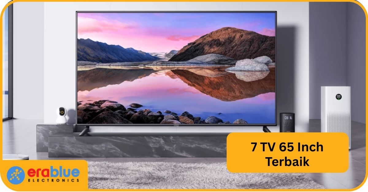 7 TV 65 Inch Terbaik 2025, Layar Lebih Lebar & Hidup!