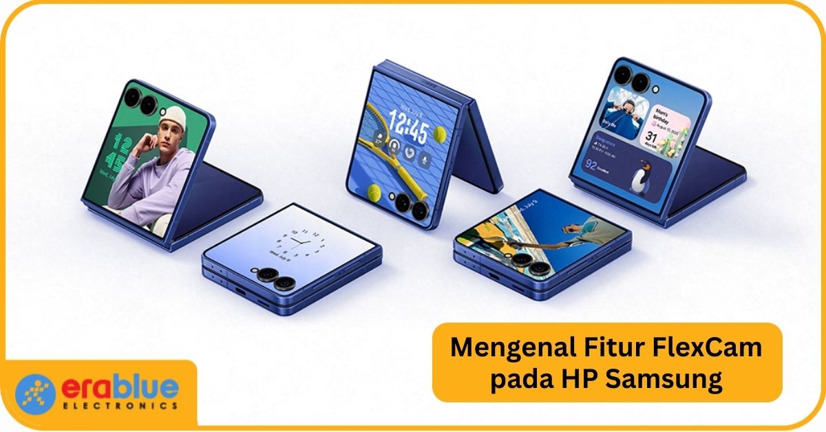 Mengenal FlexCam pada HP Samsung, Konten Makin Kreatif!