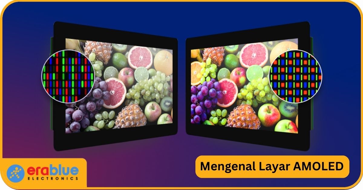 Mengenal Layar AMOLED: Pengertian, Cara Kerja, & Keunggulan