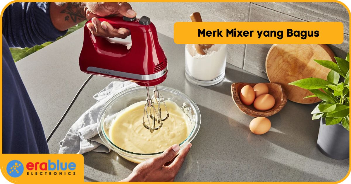 10 Merk Mixer yang Bagus 2026, Adonan Merata Sempurna!
