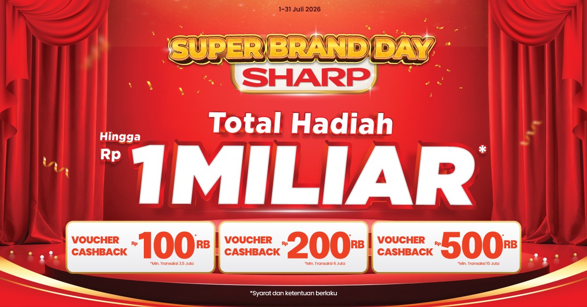 Super Brand Day Sharp, Menangkan Total Hadiah Hingga Rp1 Miliar!