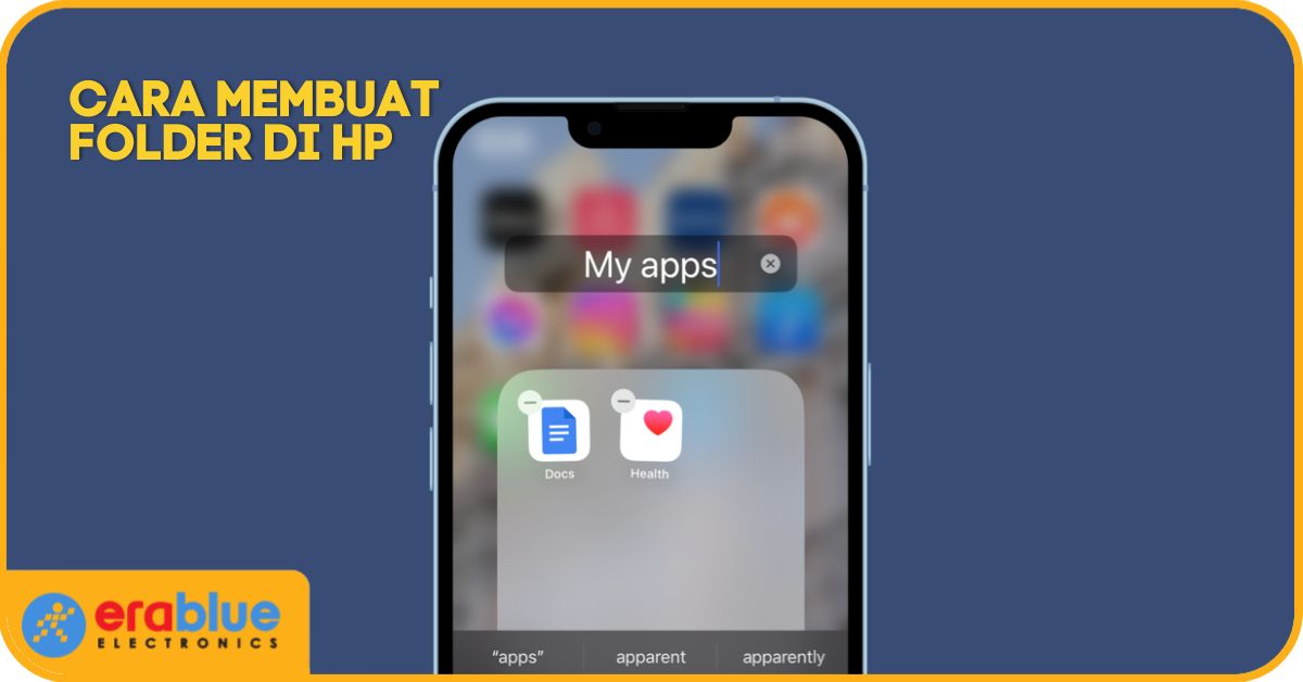 6 Cara Membuat Folder di HP Android & iPhone, Praktis! | erablue.id
