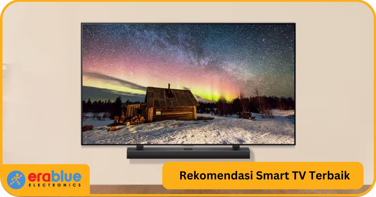 10 Smart TV Terbaik 2026 untuk Imlek, Cocok untuk Keluarga! | erablue.id