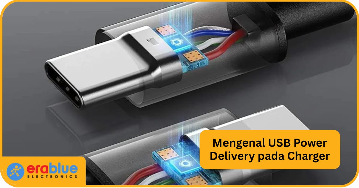 Mengenal USB-C Power Delivery dan Cara Kerjanya | erablue.id